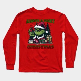 The Grinch: ALWAYS A NIGHT BEFORE CHRISTMAS Long Sleeve T-Shirt